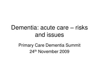 Dementia: acute care – risks and issues