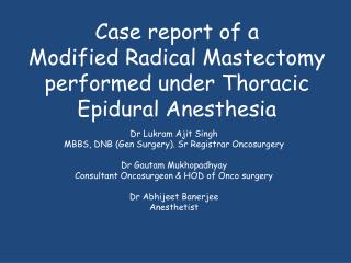 Case report of a Modified Radical Mastectomy performed under Thoracic Epidural Anesthesia