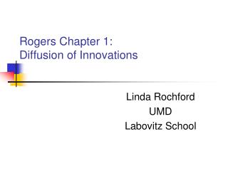 Rogers Chapter 1: Diffusion of Innovations