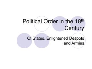 Political Order in the 18 th Century