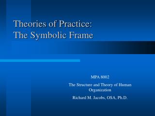 Theories of Practice: The Symbolic Frame