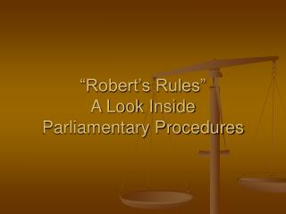 “Robert’s Rules” A Look Inside Parliamentary Procedures