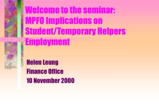 Welcome to the seminar: MPFO Implications on Student/Temporary Helpers Employment
