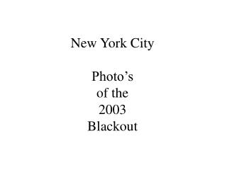 New York City Photo’s of the 2003 Blackout