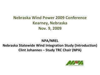 Nebraska Wind Power 2009 Conference Kearney, Nebraska Nov. 9, 2009