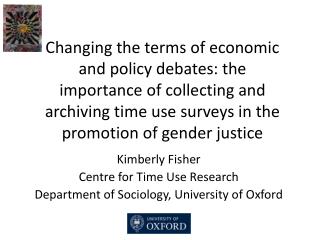 Kimberly Fisher Centre for Time Use Research Department of Sociology, University of Oxford
