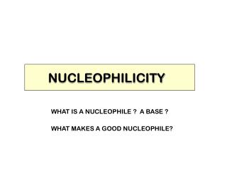 NUCLEOPHILICITY