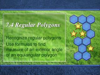 7.4 Regular Polygons