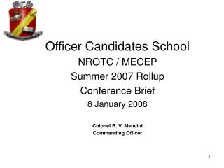 Officer Candidates School NROTC / MECEP Summer 2007 Rollup Conference Brief 8 January 2008