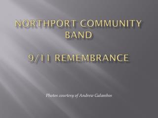 NORTHPORT COMMUNITY BAND 9/11 Remembrance