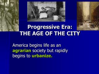 Progressive Era: THE AGE OF THE CITY
