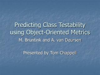 Predicting Class Testability using Object-Oriented Metrics