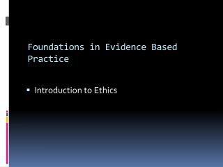 Foundations in Evidence Based Practice