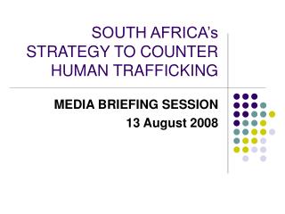 SOUTH AFRICA’s STRATEGY TO COUNTER HUMAN TRAFFICKING