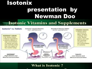 Isotonix 		 presentation by 				Newman Doo