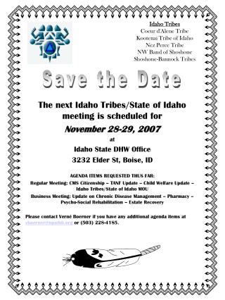 The next Idaho Tribes/State of Idaho meeting is scheduled for November 28-29, 2007 at