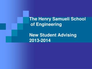 The Henry Samueli School of Engineering New Student Advising 2013-2014