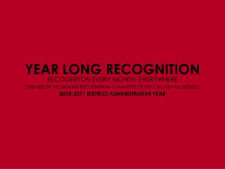 YEAR LONG RECOGNITION