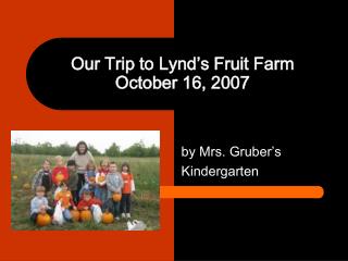 Our Trip to Lynd’s Fruit Farm October 16, 2007