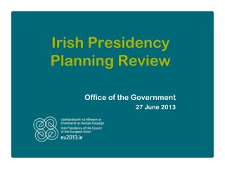 Irish Presidency Planning Review