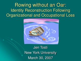 Rowing without an Oar: Identity Reconstruction Following Organizational and Occupational Loss