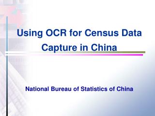 Using OCR for Census Data Capture in China National Bureau of Statistics of China