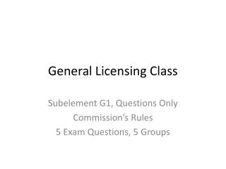 General Licensing Class