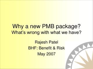 Why a new PMB package? What’s wrong with what we have?
