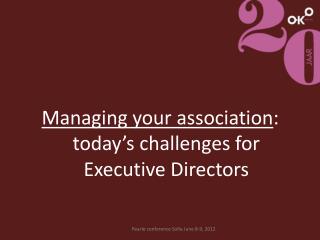 Managing your association : today’s challenges for Executive Directors