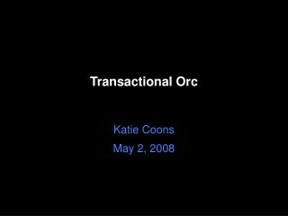 Transactional Orc