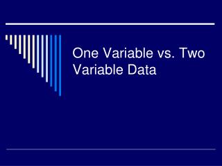 One Variable vs. Two Variable Data