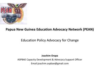 Papua New Guinea Education Advocacy Network (PEAN) Education Policy Advocacy for Change