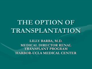 THE OPTION OF TRANSPLANTATION