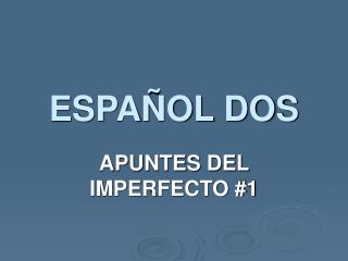 ESPAÑOL DOS