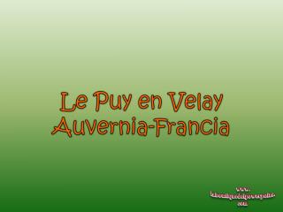 Le Puy en Velay es un pueblo pintoresco con aire medieval .