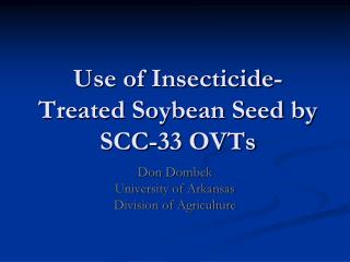 Use of Insecticide-Treated Soybean Seed by SCC-33 OVTs