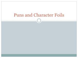 Puns and Character Foils