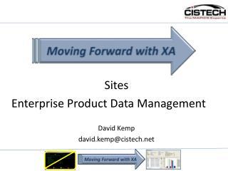 Sites Enterprise Product Data Management David Kemp david.kemp@cistech