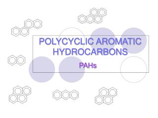 POLYCYCLIC AROMATIC HYDROCARBONS