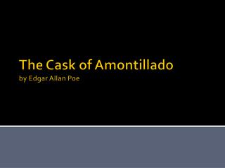 The Cask of Amontillado by Edgar Allan Poe