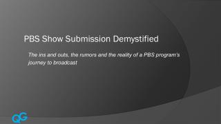 PBS Show Submission Demystified