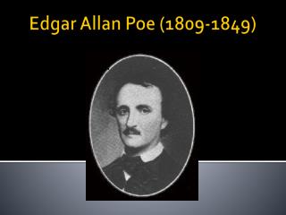 Edgar Allan Poe (1809-1849)