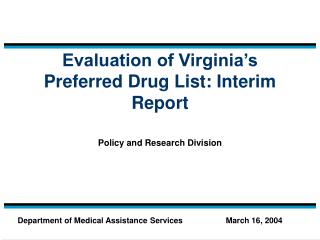 Evaluation of Virginia’s Preferred Drug List: Interim Report