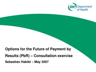 Options for the Future of Payment by Results (PbR) – Consultation exercise