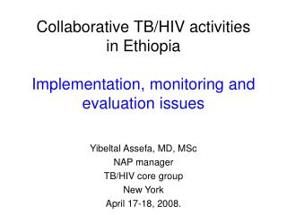 Collaborative TB/HIV activities in Ethiopia Implementation, monitoring and evaluation issues