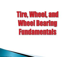 Tire, Wheel, and Wheel Bearing Fundamentals
