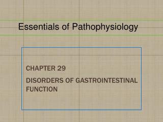 Chapter 29 Disorders of Gastrointestinal Function