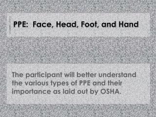 PPE: Face, Head, Foot, and Hand