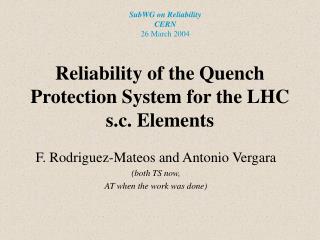Reliability of the Quench Protection System for the LHC s.c. Elements