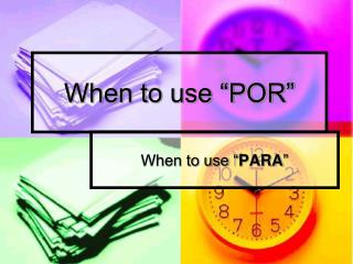 When to use “POR”